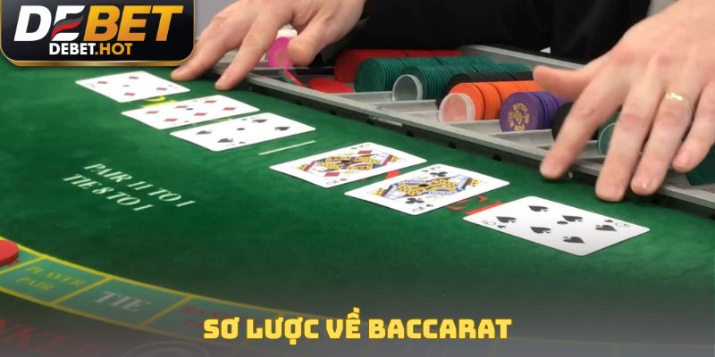 Luật Chơi Baccarat - Hướng Dẫn Cách Đánh Cơ Bản Cho Newbie 2 Sơ lược về Baccarat