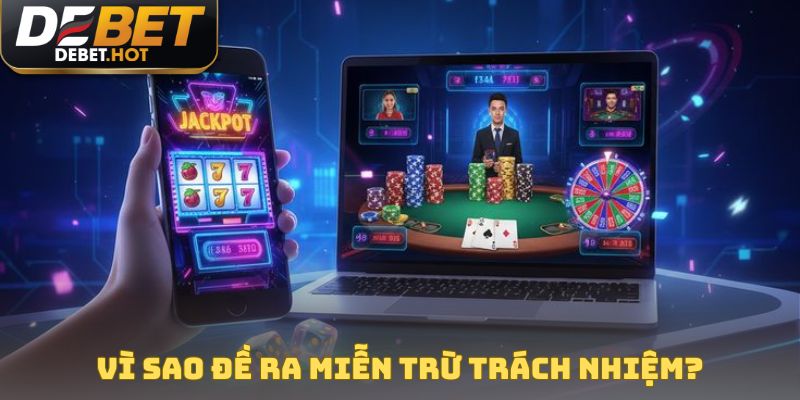 Miễn Trừ Trách Nhiệm DEBET - Quy Định Bảo Vệ Quyền Lợi 1 Vì sao cần miễn trừ trách nhiệm DEBET?